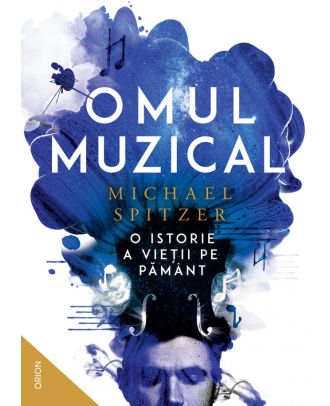 Omul muzical. O istorie a vieții pe Pământ