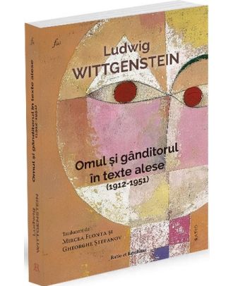 Omul şi gânditorul în texte alese (1912-1951)