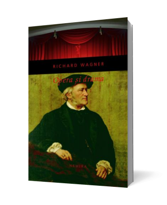 Richard Wagner - Opera si drama - Coperta 3D