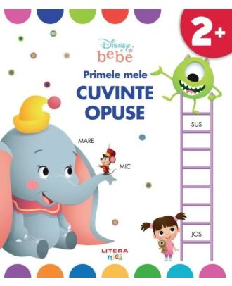 Disney Bebe. Primele mele cuvinte opuse