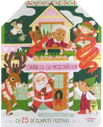 Oraselul lui Mos Craciun. Carte de advent cu 25 de clapete festive!