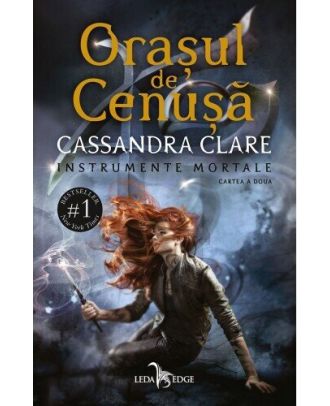 Orașul de Cenușă (seria Instrumente Mortale, vol. 2)