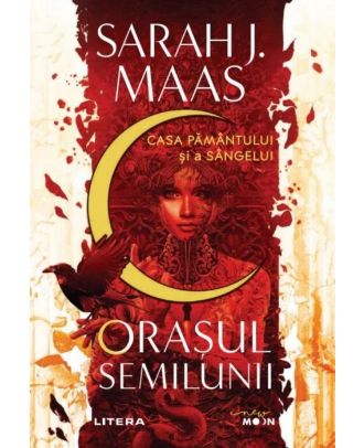 Orasul Semilunii. Casa Pamantului si a Sangelui