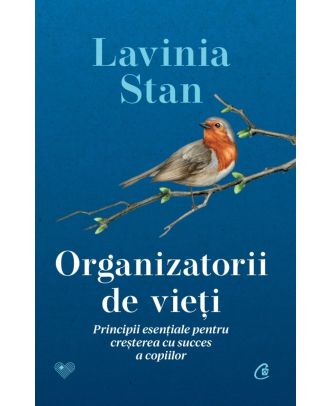 Organizatorii de vieți. Principii esențiale pentru creșterea cu succes a copiilor