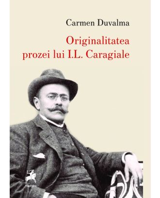 Originalitatea prozei lui I.L. Caragiale