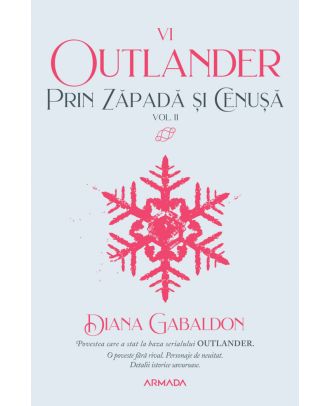 Prin zăpadă și cenușă (seria Outlander, partea a VI-a) (vol. 2)