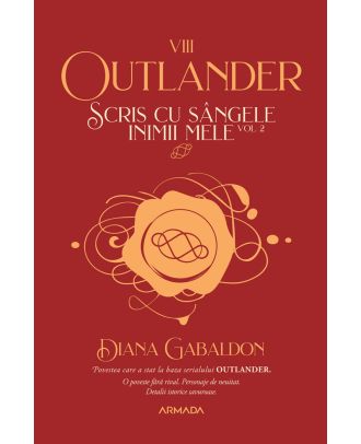 Scris cu sângele inimii mele (seria Outlander, partea a VIII-a) (vol. 2)