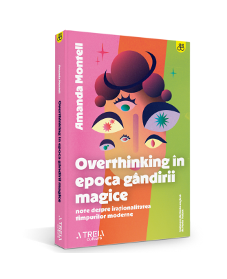 Overthinking în epoca gândirii magice