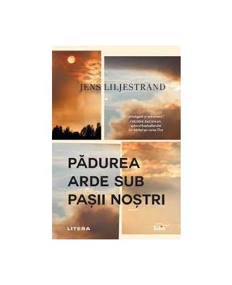 Padurea arde sub pasii nostri