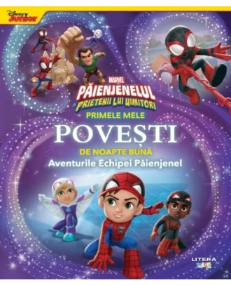 Marvel. Paienjenelul si prietenii lui uimitori. Primele mele povesti de noapte buna. Aventurile Echipei Paienjenel