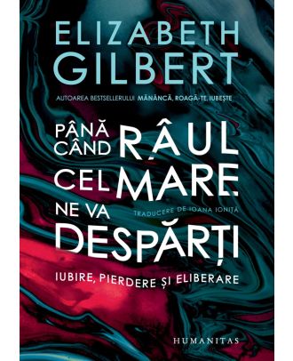 Până când râul cel mare ne va despărți