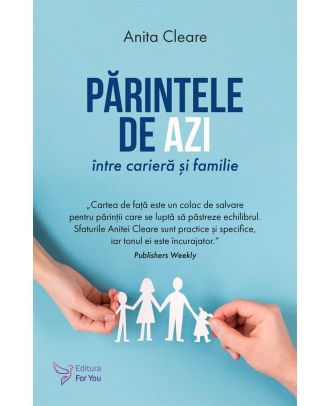 Părintele de azi între carieră și familie