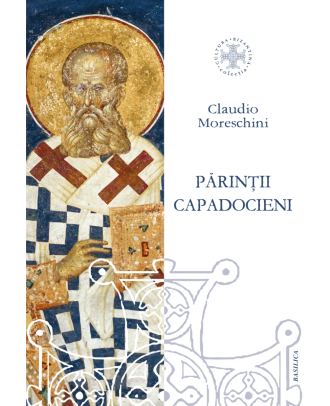 Părinţii Capadocieni. Istorie, literatură, teologie