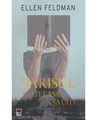 Parisul nu te lasa sa uiti