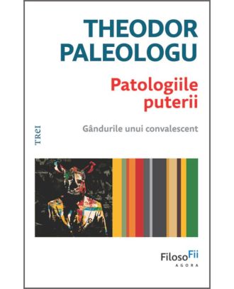 Patologiile puterii. Gândurile unui convalescent