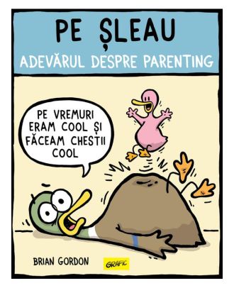Pe șleau. Adevărul despre parenting