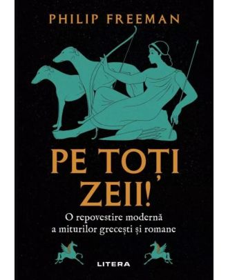 Pe toți zeii!