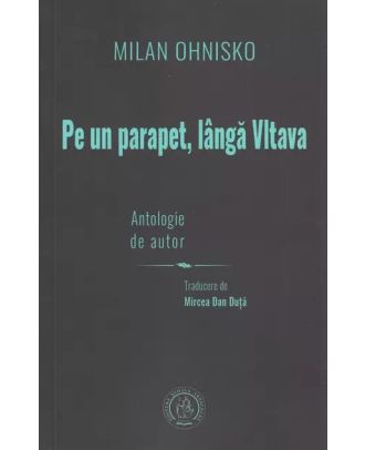 Pe un parapet, langa Vltava. Antologie de autor