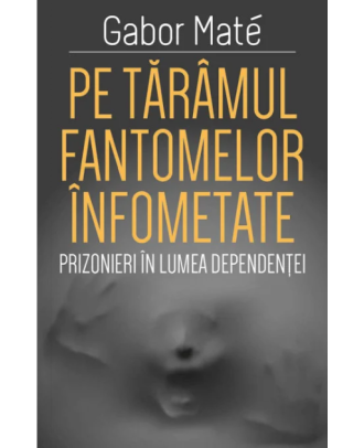 Pe tărâmul fantomelor înfometate. Prizonier în lumea dependenței