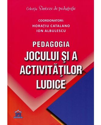Pedagogia jocului si a activitatilor ludice