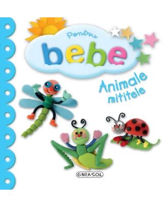 Pentru bebe. Animale mititele