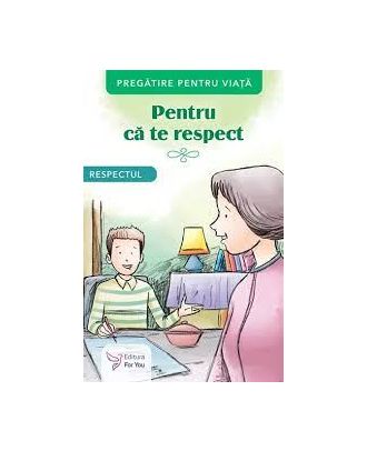 Pentru că te respect. Respectul