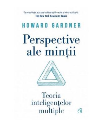 Perspective ale mintii. Teoria inteligentelor multipe