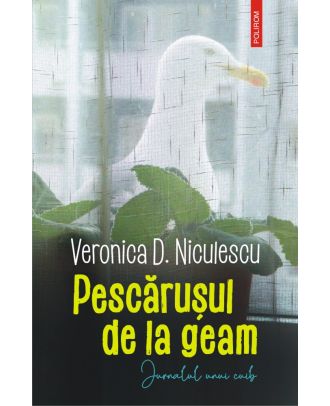 Pescărușul de la geam. Jurnalul unui cuib
