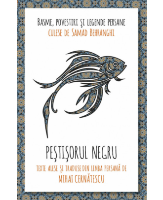 Peștișorul negru. Basme, povestiri și legende persane