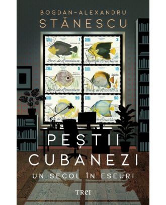 Peștii cubanezi. Un secol în eseuri