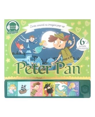 Peter Pan. Carte sonora cu imagini pop-up