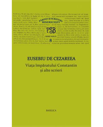 Viaţa împăratului Constantin şi alte scrieri