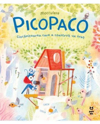 Picopaco. Ciocanitoarea care a construit un oras
