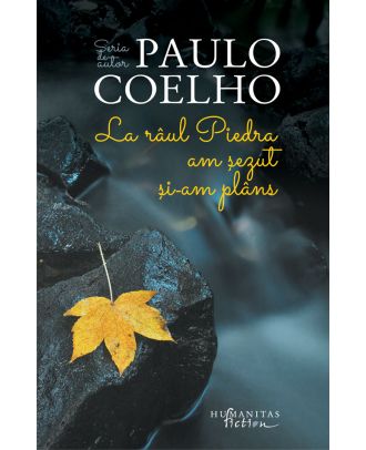La râul Piedra am şezut şi-am plâns