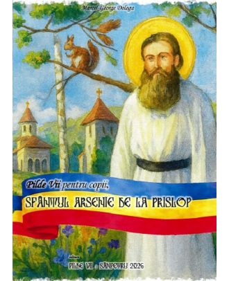 Pilde Vii pentru copii. Sfântul Arsenie de la Prislop