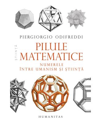 Pilule matematice. Numerele între umanism și știință
