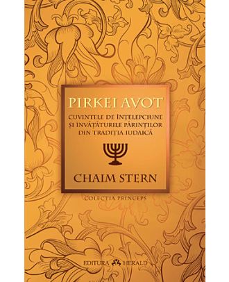 Pirkei Avot. Cuvintele de intelepciune si invataturile Parintilor din traditia iudaica