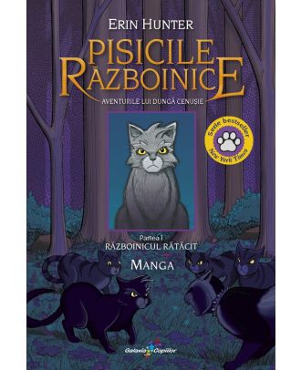 Manga Pisicile Războinice (vol. 1): Aventurile lui Dungă Cenușie. Războinicul rătăcit