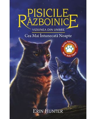 Pisicile razboinice (vol. 34): Viziunea din umbre. Cea mai intunecata noapte