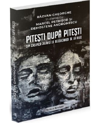 Pitești după Pitești. De la Casimca Jilavei la reeducarea de la Aiud