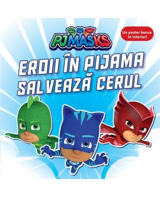 PJ Masks: Eroii în pijama salvează cerul