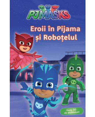 PJ Masks: Eroii în Pijama și roboțelul