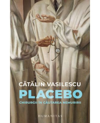 Placebo. Chirurgii în căutarea nemuririi
