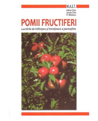 Pomii fructiferi. Lucrarile de infiintare si intretinere a plantatiilor
