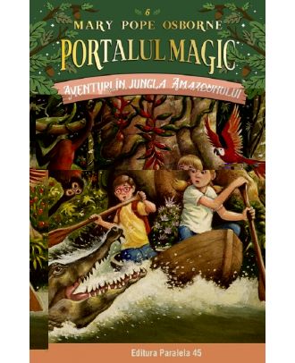 Aventuri in jungla Amazonului. Portalul magic nr. 6