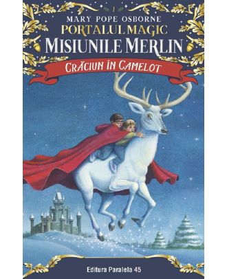 Crăciun în Camelot. Portalul Magic-Misiunile Merlin nr. 1