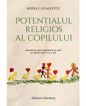 Potenţialul religios al copilului. Descrierea unei experiențe cu copii cu vârste între 3 și 6 ani