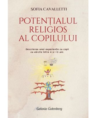 Potenţialul religios al copilului. Descrierea unei experiențe cu copii cu vârste între 6 și 12 ani
