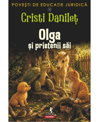 Olga şi prietenii săi. Poveşti de educaţie juridică II