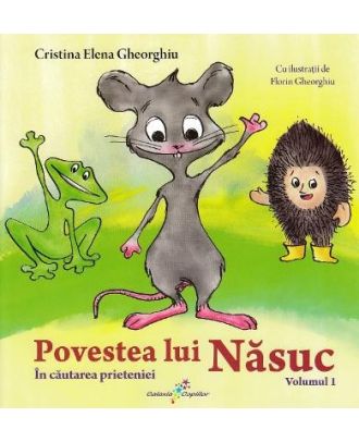 Povestea lui Nasuc (vol. 1): In cautarea prieteniei